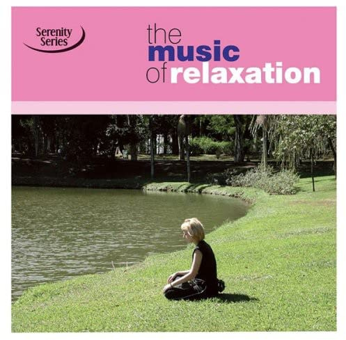 Serenity Series: The Music Of Relaxation