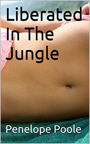 Liberated In The Jungle (The Jungle Bride Book 3) (English Edition)