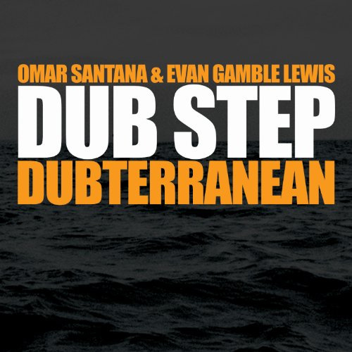 Dub Step: Dubterranean