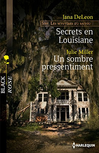 Secrets en Louisiane - Un sombre pressentiment : T3 - Les mystères du bayou (French Edition)