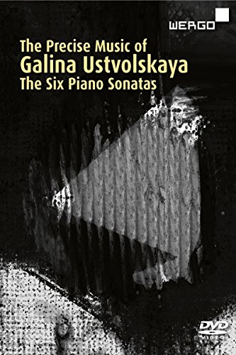 The Precise Music of Galina Ustvolskaya: The Six Piano Sonatas