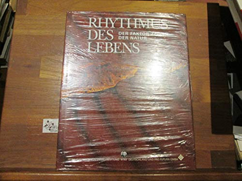 Rhythmus des Lebens : der Faktor Zeit in der Natur. [hrsg. von der Umweltstiftung WWF Deutschland. Autoren: ...]