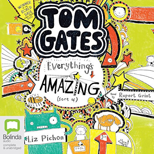 Everything's Amazing (Sort of): Tom Gates, Book 3