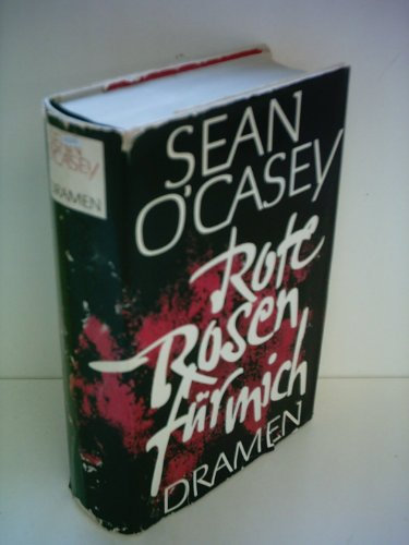 Sean O´Casey: Rote Rosen für mich - Ausgewählte Dramen