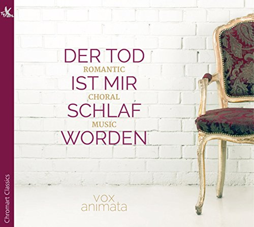 Der Tod Ist Mir Schlaf Worden - Romantic Choral