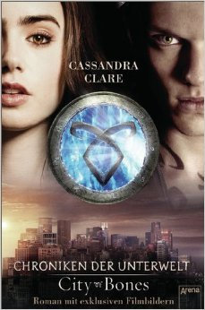 City of Bones. Roman mit exklusiven Filmbildern: Chroniken der Unterwelt ( Juli 2013 )