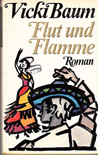 Vicki Baum: Flut und Flamme