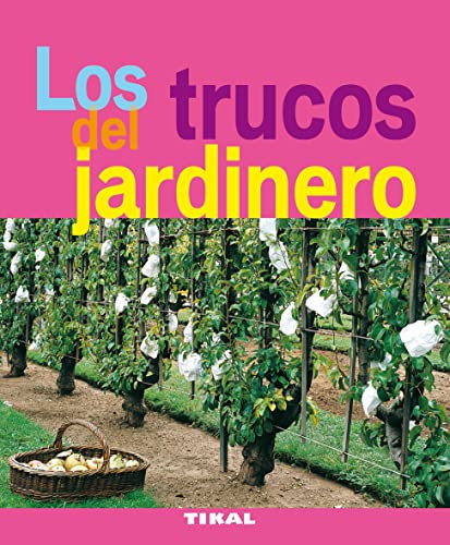 Los trucos del jardinero (Jardinería Y Plantas nº 20)