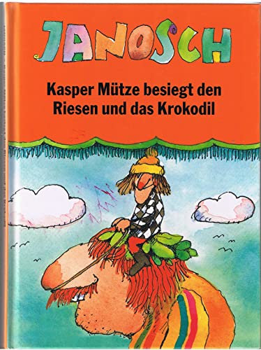 Janosch Kasper Mütze besiegt den Riesen und das Krokodil