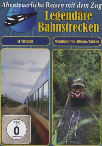 Legendäre Bahnstrecken: S1 Vietnam/ Die Waldbahn von Alishan
