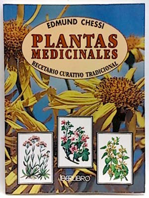 Plantas medicinales, recetario curativo tradicional