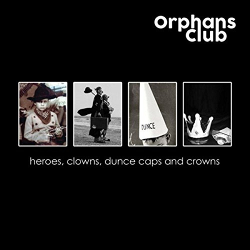 Heroes, Clowns, Dunce Caps and Crowns