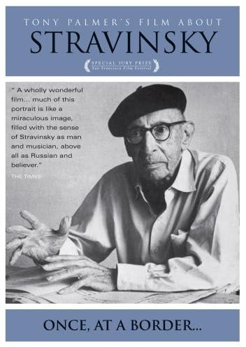 Stravinsky - Once, at a Border/Tony Palmer's Film about...