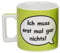 Sheepworld 42261 Tasse Wortheld Ich muss erst mal gar nichts, Porzellan, Grün/weiß