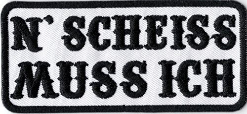 N Scheiss muss ich Biker Rockabilly Heavy Metal Patch Aufnäher Aufbügler