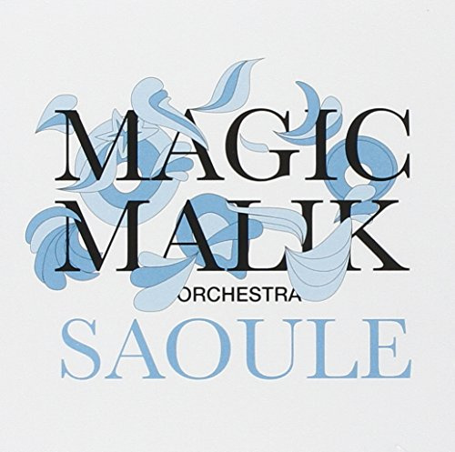 Magic Malik Orchestra - Saoule