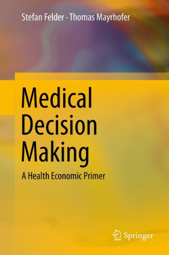 Medical Decision Making: A Health Economic Primer (English Edition)