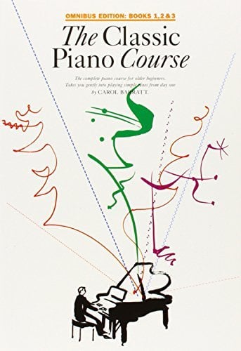 The Classic Piano Course: Books 1-3: The Complete Piano Course for Older Beginners by Carol Barratt (2001-06-15)