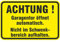 Schild Garagentor öffnet automatisch 300 x 450 mm aus Aluminium-Verbundmaterial 3mm stark