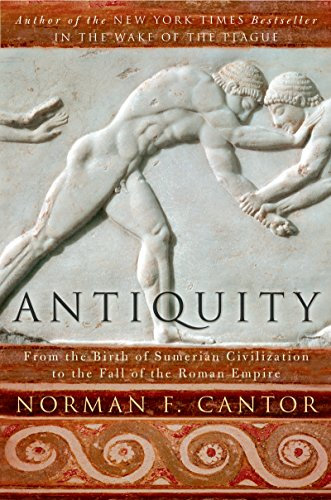 Antiquity: From the Birth of Sumerian Civilization to the Fall of the Roman Empire (English Edition)