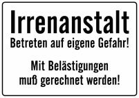 Blechschild 10x15 cm Irrenanstalt, Betreten auf eigene Gefahr Spruch Sprüche Sign Blechschilder Schild Schilder 007