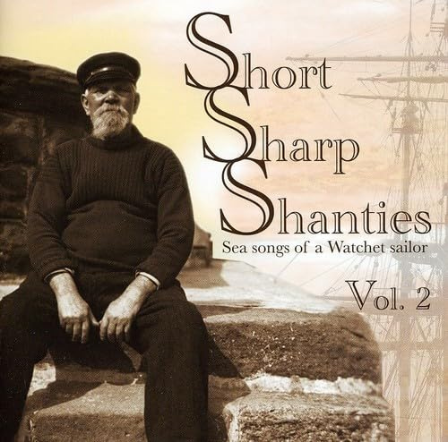 Short Sharp Shanties Volume 2