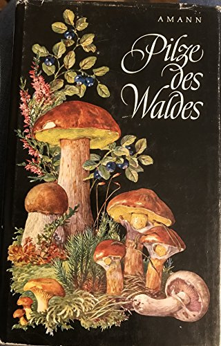 Pilze des Waldes : Taschenbildbuch d. beachtenswertesten Pilze, Flechten, Moose, Farnpflanzen, Gräser u. Kräuter d. mitteleurop. Waldes mit Textteil über Bau u. Leben.