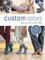 Custom Socks: Knit to Fit Your Feet (English Edition)