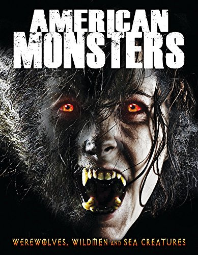 American Monsters: Werewolves, Wildmen and Sea Creatures