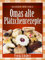 Plätzchen und Kekse backen: Omas alte Plätzchenrezepte (Backen wie Oma)