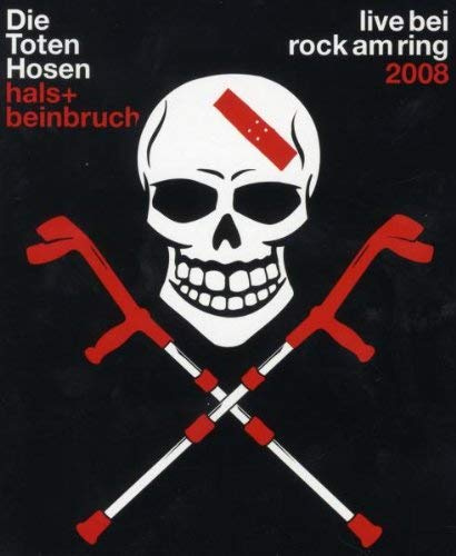 Die Toten Hosen - Hals- und Beinbruch/Live bei Rock am Ring 2008 [Blu-ray]