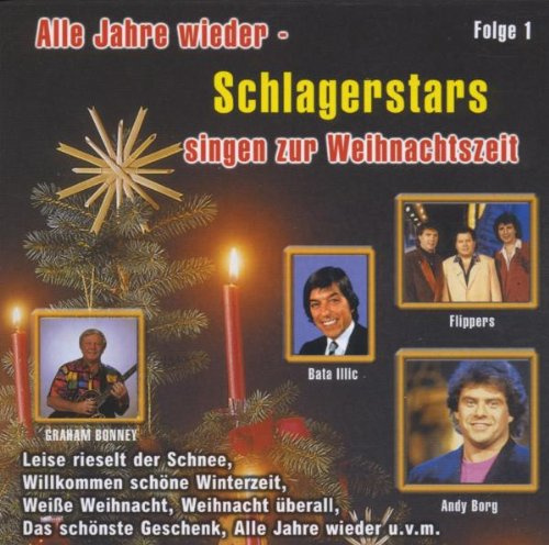 Alle Jahre Wieder-Schlagerstars singen0 zur Weihnachtszeit u.a. mit Flippers, Andy Borg, Bata Illic ,,,