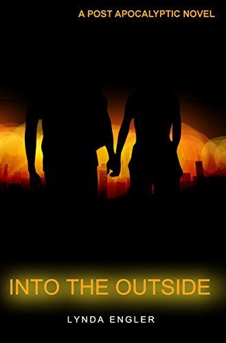 Into the Outside: A POST APOCALYPTIC NOVEL (English Edition)