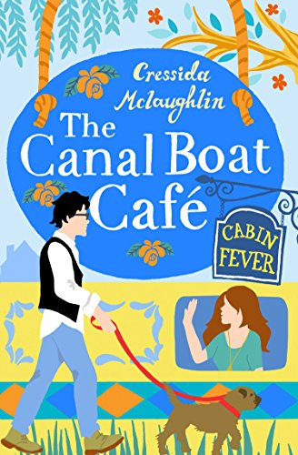 Cabin Fever: A perfect feel good romance (The Canal Boat Café, Book 3)
