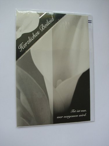 Trauerkarte Beileidskarte Aufrichtige Anteilnahme Kondolenzkarte Herzliches Beileid - Tot ist nur, wer vergessen wird. Karte mit Calla als Abbildung und Silberprägung. 1 stück Karte mit Umschlag (Weiss mit schwarzen Streifen)