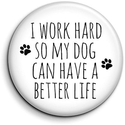 Dog Lover Button Fridge Magnet - Funny Pet Quote Novelty Magnet - Cute Memo Board Noticeboard magnet - Animal Lover Gift - Small Birthday Gift - Dog Owner Joke Mini Magnet - Stocking Filler - Secret Santa