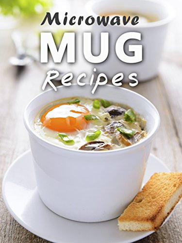 Microwave Mug Recipes: 50 Delicious, Quick and Easy Mug Meals (Recipe Top 50's Book 88)