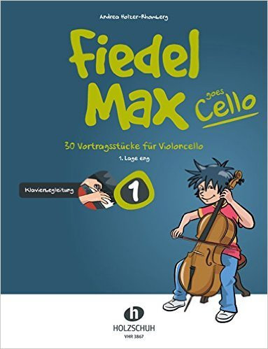 Fiedel-Max Goes Cello 1: Klavierbegleitung - 30 VortragsstŸcke fŸr Violoncello (1. Lage eng) ( 28. April 2015 )
