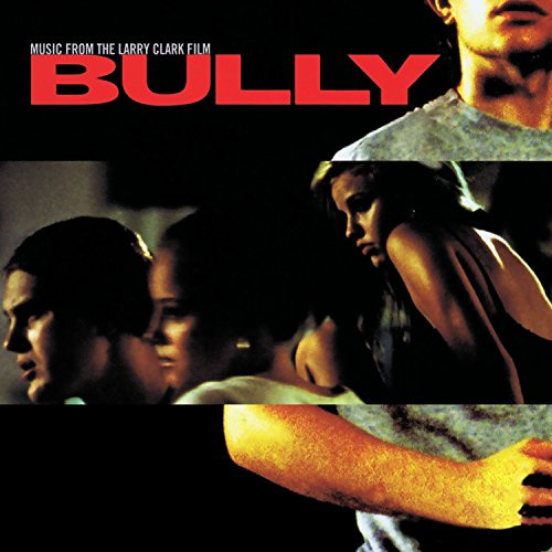Bully (Music From The Larry Clark Film) [Remastered]
