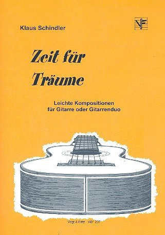 Vogt und Fritz Zeit für Träume: Leichte Kompositionen für Gitarre