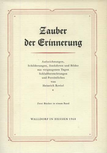 Zauber der Erinnerung : Aufzeichn., Schilderungen, Anekdoten u. Bilder aus vergangenen Tagen. von