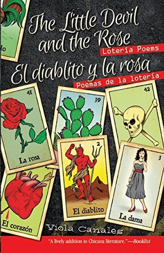 The Little Devil and the Rose / El diablito y la rosa: Loteria Poems / Poemas de La Loteria by Viola Canales (2014) Paperback