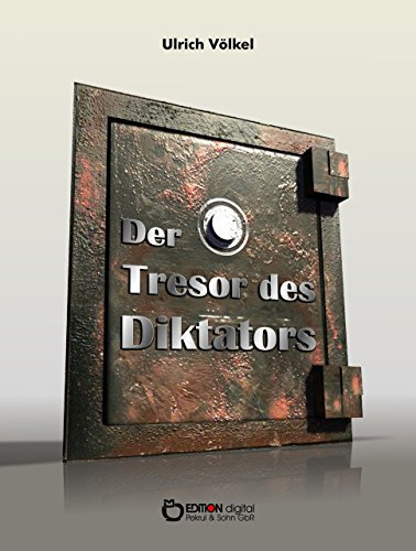 Der Tresor des Diktators: Polit-Thriller