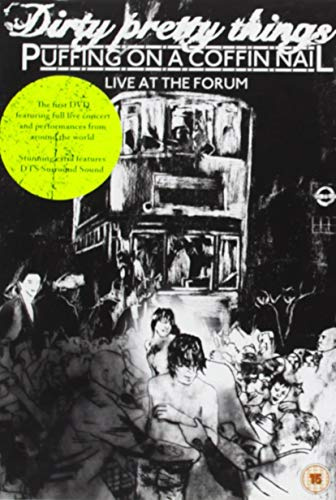 Dirty Pretty Things - Puffing On A Coffin...