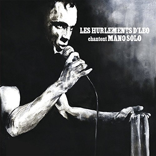 Les Hurlements D' Leo Chanent Mano Solo