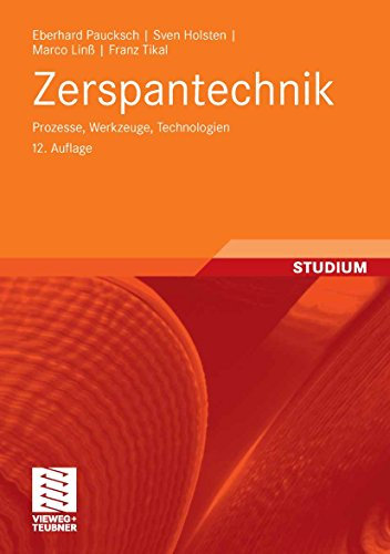 Zerspantechnik: Prozesse, Werkzeuge, Technologien