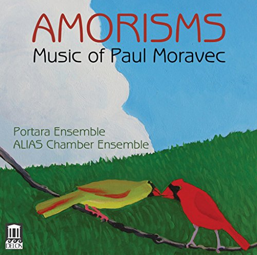 Amorisms (Music Of Paul Moravec)
