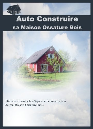 Auto construire sa Maison Ossature Bois