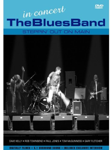 The Blues Band - In Concert/Steppin' Out On Main