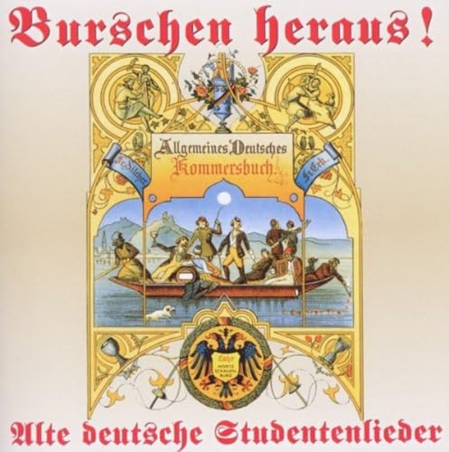 Burschen Heraus !-Alte Deutsche Studentenlieder